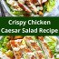 Crispy Chicken Caesar Salad